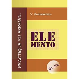 ELEMENTO. Практикуйте іспанську мову. Рівні В1–В2