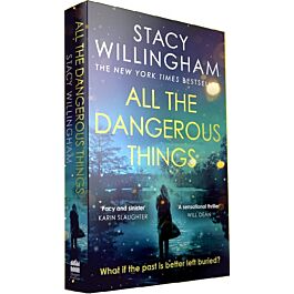 All the Dangerous Things - Stacy Willingham - Kebuk