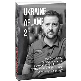 Ukraine aflame. War Chronicles: Month 2. Speeches and...