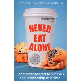 Never Eat Alone... And Other Secrets to Success, One...