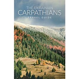 The Ukrainian Carpathians Travel Guide / Путівник українськими Карпатами - Лала Тарапакіна, Юлія Савостіна - Kebuk