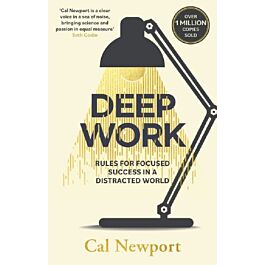 Deep Work. Rules For Focused Success In A Distracted World, Кел