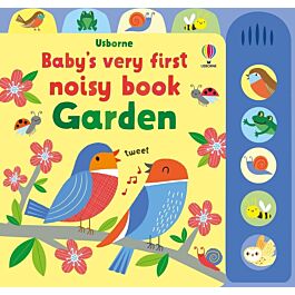 Baby's Very First Noisy Book: Garden