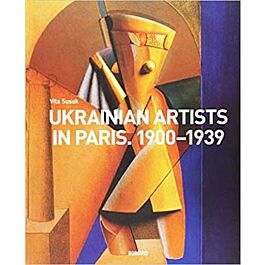 Ukrainian Artists in Paris. 1900–1939