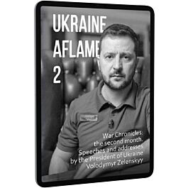 Ukraine aflame. War Chronicles: Month 2. Speeches and...