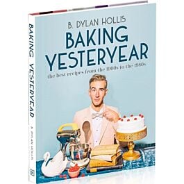 Baking Yesteryear The Best Recipes from the 1900s to...