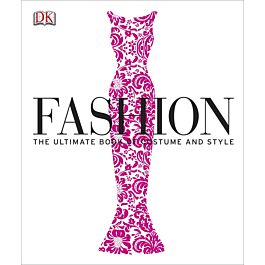 Fashion. The Ultimate Book of Costume and Style