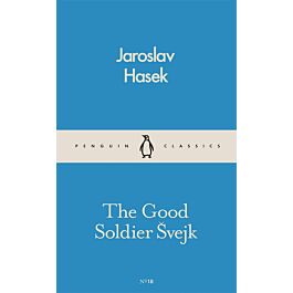 The Good Soldier Svejk (Penguin Little Classics №18)
