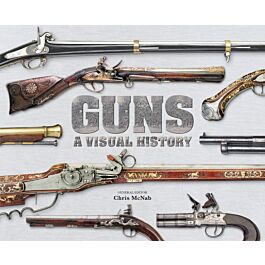 Guns: A Visual History