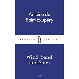 Wind, Sand and Stars (Penguin Little Classics №27)