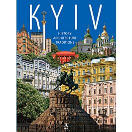Kyiv. History. Architecture. Traditions
