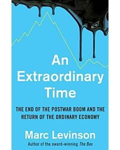 Фото - An Extraordinary Time. The End of the Postwar Boom and the Return of the Ordinary Economy