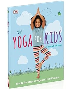 Фото - Yoga For Kids. Simple First Steps in Yoga and Mindfulness