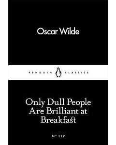 Фото - Only Dull People Are Brilliant at Breakfast (Penguin Little Black Classics №119)