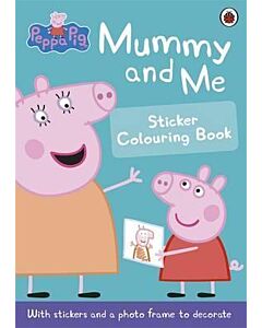 Фото - Peppa Pig: Mummy and Me Sticker Colouring Book : Sticker Colouring Book