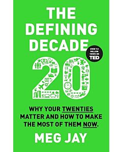 Фото - The Defining Decade 20. Why Your Twenties Matter and How to Make the Most of Them Now