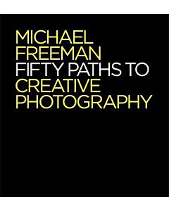 Фото - Fifty Paths to Creative Photography