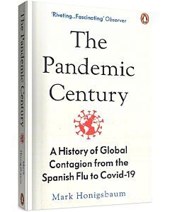 Фото - The Pandemic Century. A History of Global Contagion from the Spanish Flu to Covid-19