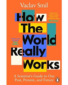 Фото - How the World Really Works. A Scientist's Guide to Our Past, Present, and Future