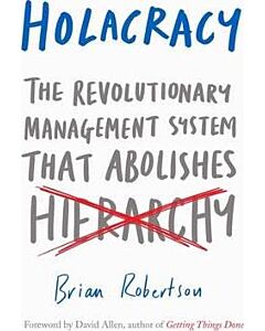 Фото - Holacracy. The Revolutionary Management System that Abolishes Hierarchy