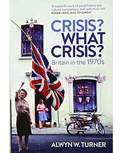Фото - Crisis? What Crisis? Britain in the 1970s