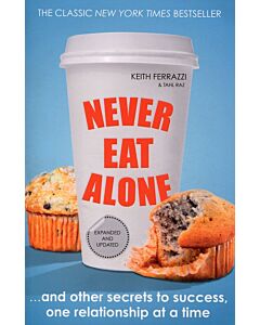 Фото - Never Eat Alone... And Other Secrets to Success, One Relationship at a Time