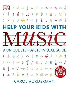 Фото - Help Your Kids With Music. A unique step-by-step visual guide