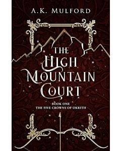 Фото - The High Mountain Court. Book 1 (The Five Crowns of Okrith)