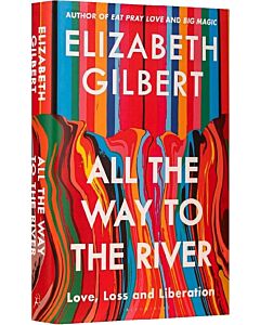 Фото - All the Way to the River. Love, Loss and Liberation