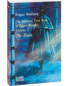 Фото - The Scotland Yard Book of Edgar Wallace. Volume II. The Black