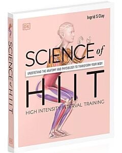 Фото - Science of HIIT. Understand the Anatomy and Physiology to Transform Your Body