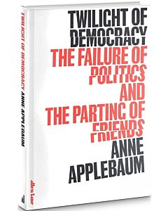 Фото - Twilight of Democracy. The Failure of Politics and the Parting of Friends (hardcover)