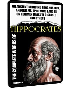 Фото - E-book: Complete Works of Hippocrates: On ancient medicine, Prognostics, Aphorisms, Epidemics