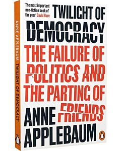 Фото - Twilight of Democracy. The Failure of Politics and the Parting of Friends (paperback)