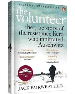 Фото - The Volunteer. The True Story of the Resistance Hero who Infiltrated Auschwitz