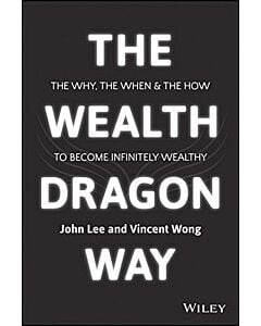 Фото - The Wealth Dragon Way. The Why, the When and the How to Become Infinitely Wealthy
