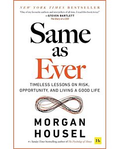 Фото - Same as Ever. Timeless Lessons on Risk, Opportunity and Living a Good Life