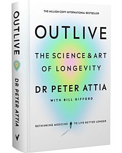 Фото - Outlive. The Science & Art of Longevity
