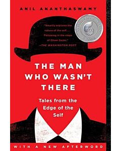 Фото - The Man Who Wasn't There. Tales from the Edge of the Self