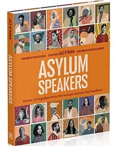 Фото - Asylum Speakers. Stories of Migration from the Humans Behind the Headlines