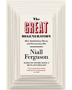 Фото - The Great Degeneration. How Institutions Decay and Economies Die
