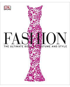 Фото - Fashion. The Ultimate Book of Costume and Style