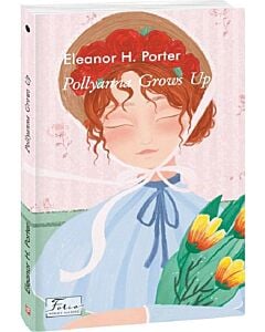 Фото - Pollyanna Grows Up (Folio World's Classics)