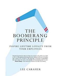 Фото - The Boomerang Principle. Inspire Lifetime Loyalty from Your Employees