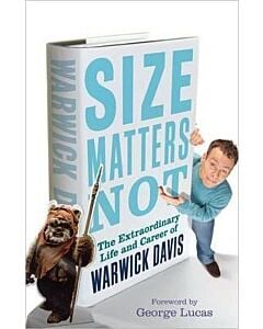 Фото - Size Matters Not. The Extraordinary Life and Career of Warwick Davis