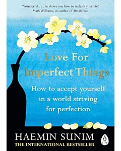 Фото - Love for Imperfect Things. How to Accept Yourself in a World Striving for Perfection