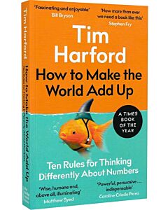 Фото - How to Make the World Add Up : Ten Rules for Thinking Differently About Numbers