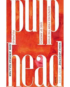 Фото - Pulphead. Notes from the Other Side of America