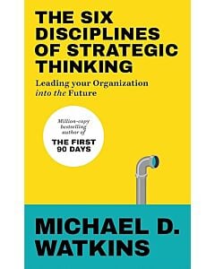 Фото - The Six Disciplines of Strategic Thinking. Leading Your Organization Into the Future