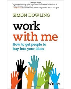 Фото - Work With Me. How to Get People to Buy into Your Ideas